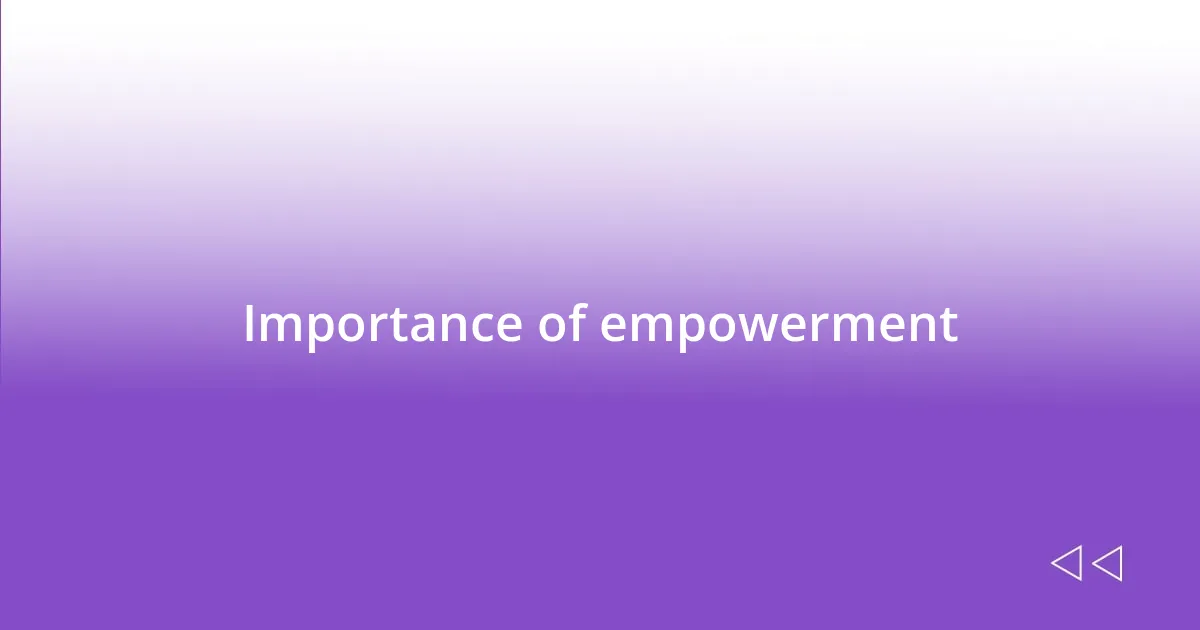 Importance of empowerment