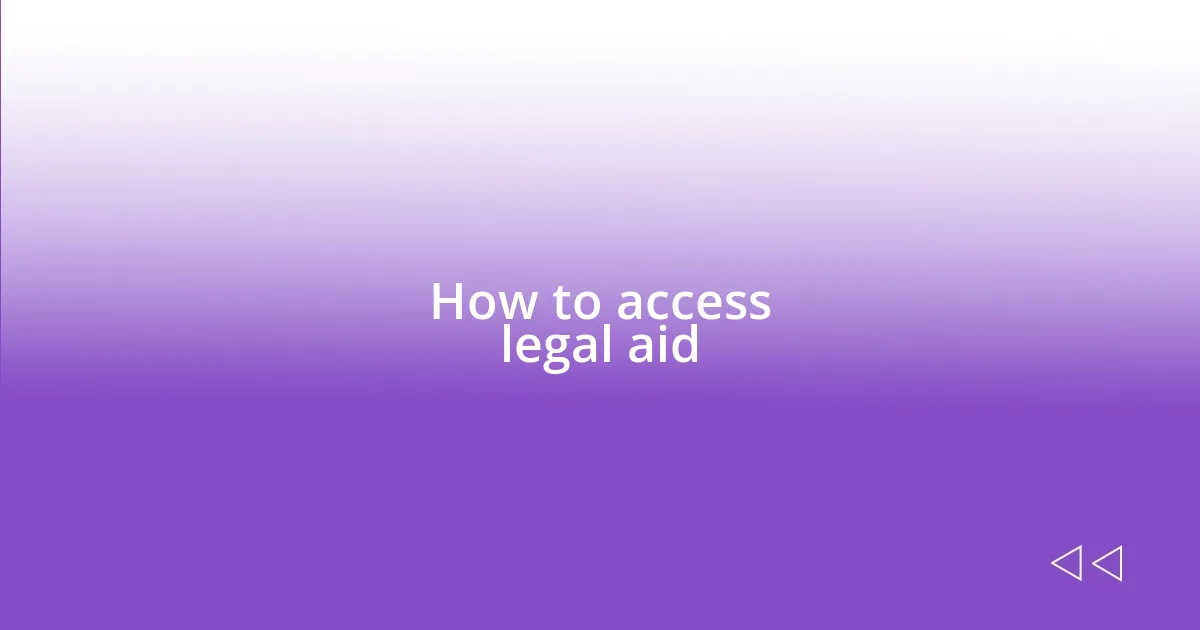 How to access legal aid