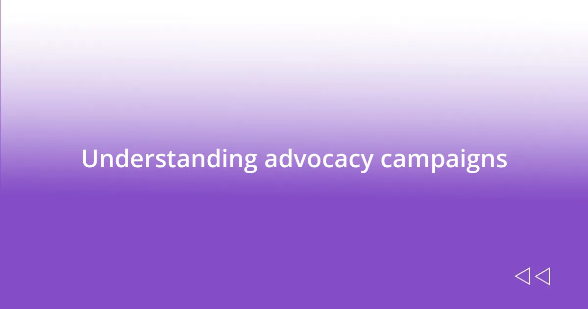 Understanding advocacy campaigns