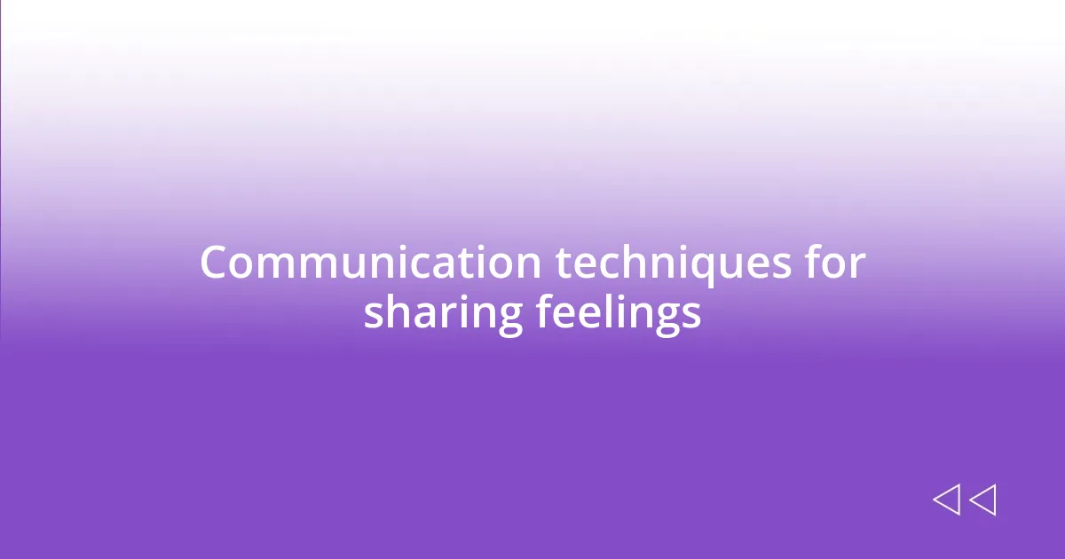 Communication techniques for sharing feelings