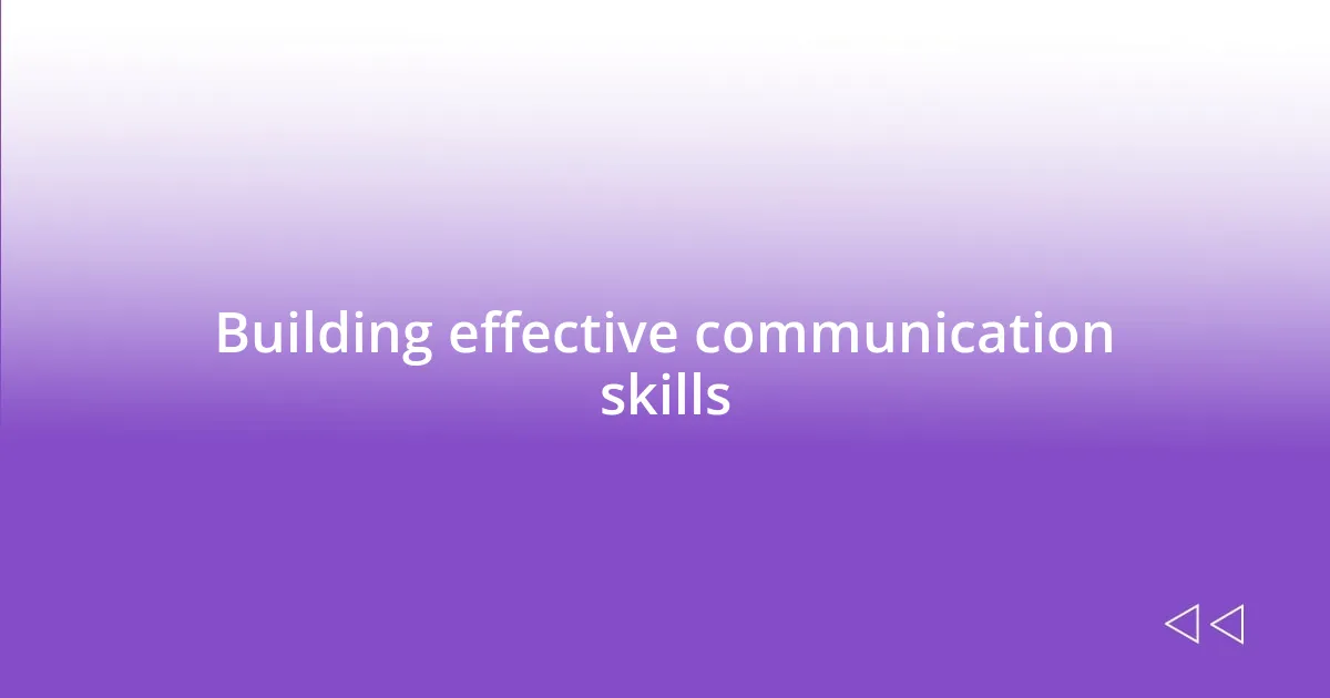 Building effective communication skills